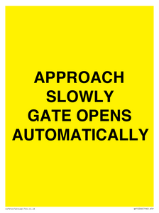 APPROACH SLOWLY GATE OPENS AUTOMATICALLY
